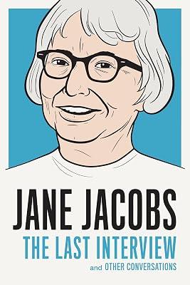 Jane Jacobs: The Last Interview: and Other Conversations by Jacobs, Jane | Paperback | Biography & Autobiography 2