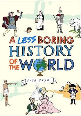 A Less Boring History of the World by Rear, Dave | Hardcover | Humour 2