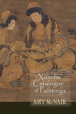 Xuanhe Catalogue of Paintings (Cornell East Asia, 193) | Paperback | Oriental Art 2