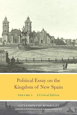 Political Essay on the Kingdom of New Spain, Volume 1 – A Critical Edition (Alexander Von Humboldt in English) by Von Humboldt, Alexander | Hardcover | History Of Science 2
