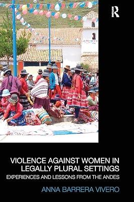 Violence Against Women in Legally Plural settings: Experiences and Lessons from the Andes (Law, Development and Globalization) by Barrera, Anna | Paperback | Regional 2