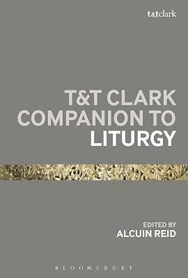 T&T Clark Companion to Liturgy: The Western Catholic Tradition | Hardcover | Religion 2