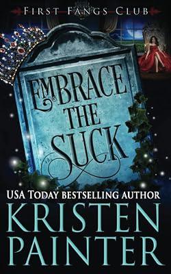 Embrace The Suck: A Paranormal Women's Fiction Novel (First Fangs Club) by Painter, Kristen | Paperback 2