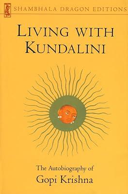 Living with Kundalini: The Autobiography of Gopi Krishna by Krishna, Gopi | Paperback | Religion 2