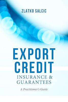 Export Credit Insurance and Guarantees: A Practitioner's Guide by UNKNOWN | Hardcover | Business & Economics 2