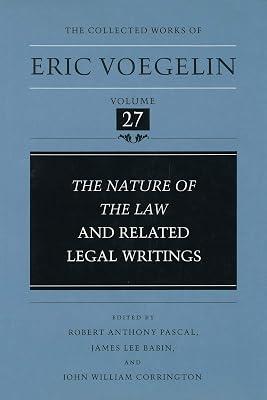 Nature of the Law and Related Legal Writings (CW27) Volume 27 (Collected Works of Eric Voegelin) by Voegelin, Eric | Hardcover | Jurisprudence & Philosophy Of Law 2