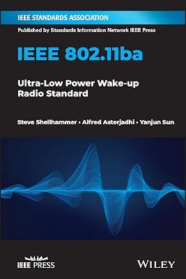 IEEE 802.11ba: Ultra-Low Power Wake-Up Radio Standard by Shellhammer, Steve; Asterjadhi, Alfred; Sun, Yanjun | Paperback | Technology & Engineering 2