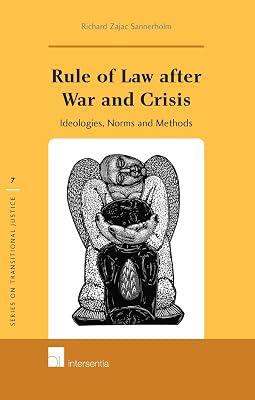 Rule of Law After War and Crisis: Ideologies, Norms and Methods: 7 (Series on Transitional Justice, 7) by Sannerholm, Richard Zajac | Hardcover | Political Science 2