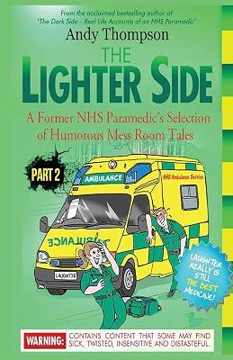 The Lighter Side Part 2: A Former NHS Paramedic's Selection of Humorous Mess Room Tales by Thompson, Andy | Paperback | Parodies & Spoofs 2