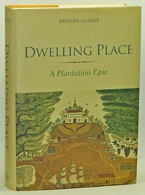 Dwelling Place – A Plantation Epic by Clarke, Erskine | Hardcover | History Of The Americas 2