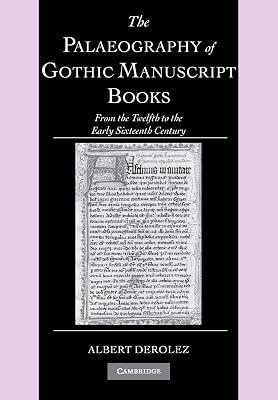 The Palaeography of Gothic Manuscript Books: From the Twelfth to the Early Sixteenth Century: 9 (Cambridge Studies in Palaeography and Codicology, Series Number 9) by Derolez, Albert | Paperback | Literary Criticism 2