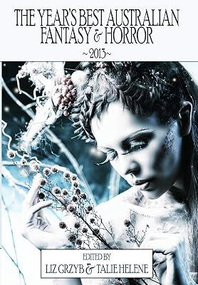 Year's Best Australian Fantasy and Horror 2013 by Grzyb, Liz | Hardcover | Horror & Ghost Stories 2