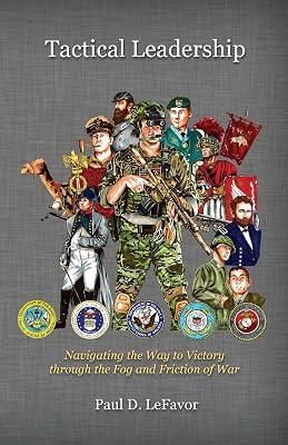 Tactical Leadership: Navigating the Way to Victory Through the Fog and Friction of War by Lefavor, Paul D | Paperback | Education 2