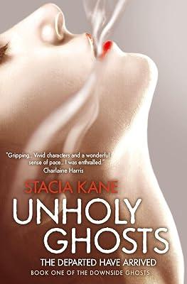 Unholy Ghosts: Book 1 (Downside Ghosts) by Kane, Stacia | Paperback | Fantasy 2