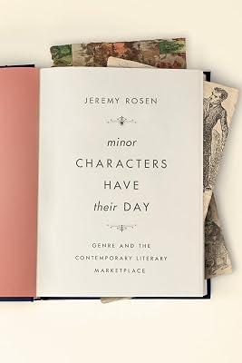 Minor Characters Have Their Day: Genre and the Contemporary Literary Marketplace by Rosen, Jeremy | Hardcover | Literary Criticism 2