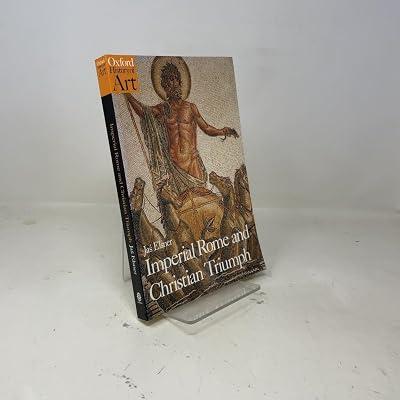 Imperial Rome and Christian Triumph: The Art of the Roman Empire AD 100-450 (Oxford History of Art) by Elsner, Jas | Paperback | History Of Art: Ancient & Classical Art 2
