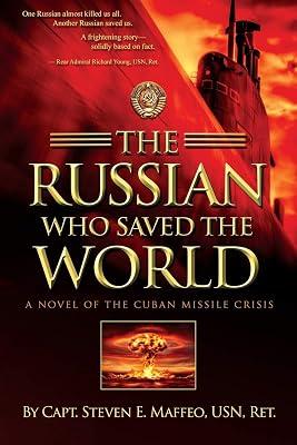 The Russian Who Saved the World: A Novel of the Cuban Missile Crisis by Maffeo, Steven E | Paperback | Fiction 2