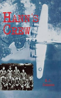 Hann's Crew: 490th Bomb Group of the Mighty 8th Air Force by Johnson, E. J. | Hardcover | Biography: Historical 2