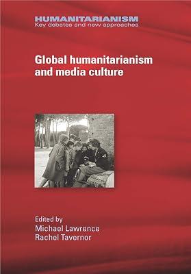 Global Humanitarianism and Media Culture (Humanitarianism: Key Debates and New Approaches) | Hardcover | Media Studies 2