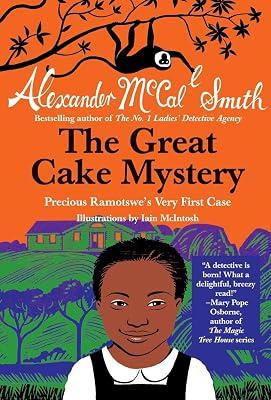 The Great Cake Mystery: Precious Ramotswe's Very First Case (Precious Ramotswe Mysteries for Young Readers) by McCall Smith, Alexander | Hardcover | Juvenile Fiction 2