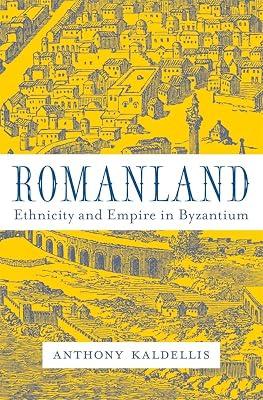 Romanland: Ethnicity and Empire in Byzantium by Kaldellis, Anthony | Hardcover | History 2