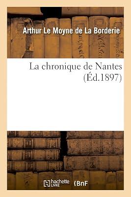 La Chronique de Nantes by de la Borderie, Arthur Le Moyne | Paperback | European History 2