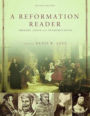 A Reformation Reader: Primary Texts With Introductions: Primary Texts with Introductions, Second Edition | Paperback | Church History 2