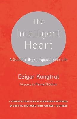 The Intelligent Heart: A Guide to the Compassionate Life by Waxman, Joseph; Kongtrul, Dzigar | Paperback | Religion 2