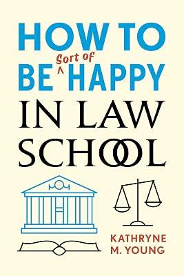 How to Be Sort of Happy in Law School by Young, Kathryne M. | Paperback | Law 2