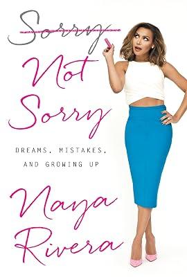 Sorry Not Sorry: Dreams, Mistakes, and Growing Up by Rivera, Naya | Hardcover | Biography & Autobiography 2