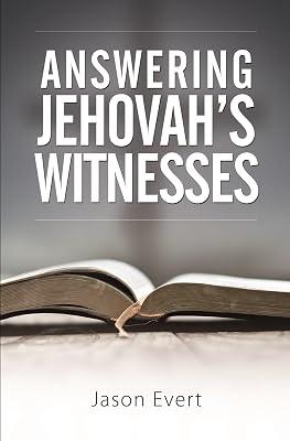 Answering Jehovah's Witnesses: Avoiding Common Pitfalls When Explaining and Defending the Faith by Evert, Jason | Paperback | Religion 2
