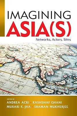 Imagining Asia(s): Networks, Actors, Sites | Paperback | Geopolitics 2