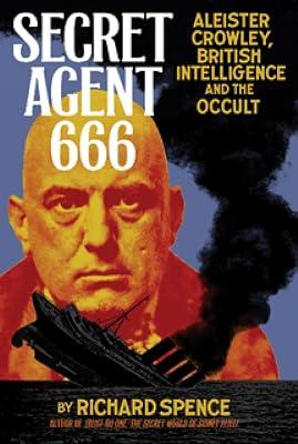 Secret Agent 666: Aleister Crowley, British Intelligence, and the Occult by Spence, Richard B. | Paperback | History 2