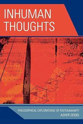 Inhuman Thoughts: Philosophical Explorations of Posthumanity by Seidel, Asher | Paperback | Philosophy 2