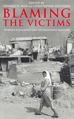 Blaming the Victims: Spurious Scholarship and the Palestinian Question | Paperback | History 2