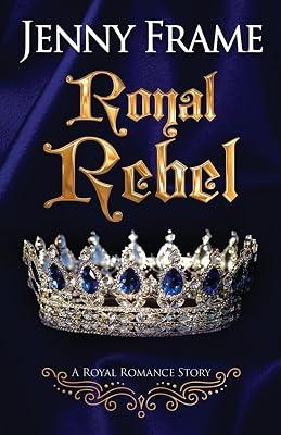 A Royal Rebel: 2 (Royal Romance Story) by Frame, Jenny | Paperback | Romance 2