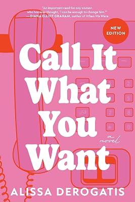 Call It What You Want: A Novel by Derogatis, Alissa | Paperback | Fiction 2