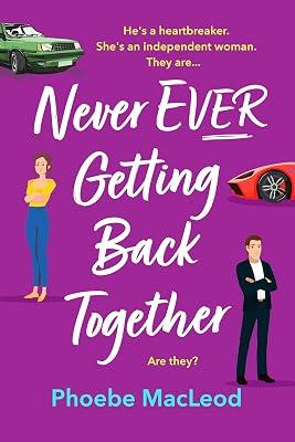 Never Ever Getting Back Together: A laugh-out-loud romantic comedy from Phoebe MacLeod by MacLeod, Phoebe | Paperback | Modern & Contemporary Fiction (Post C 1945) 2