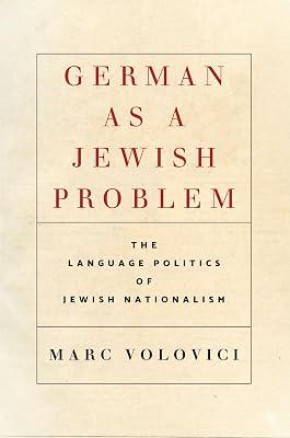German As a Jewish Problem: The Language Politics of Jewish Nationalism (Stanford Studies in Jewish History and Culture) by Volovici, Marc | Hardcover | History 2