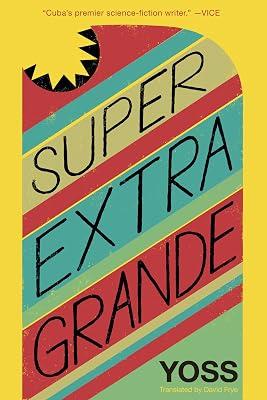 Super Extra Grande by Yoss | Paperback | Science Fiction 2