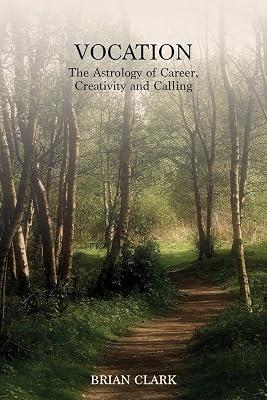 Vocation: The Astrology of Career, Creativity and Calling by Clark, Brian | Paperback | Astrology 2