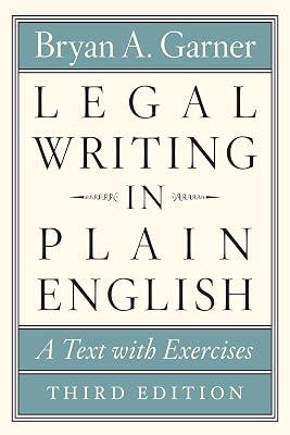 Legal Writing in Plain English, Third Edition: A Text With Exercises (Chicago Guides to Writing, Editing, and Publishing) by Garner, Bryan A. | Paperback | Law 2