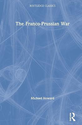 The Franco-Prussian War (Routledge Classics) by Howard, Michael | Hardcover | European History 2