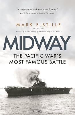 Midway: The Pacific War’s Most Famous Battle: The Pacific War’s Most Famous Battle by Stille, Mark E. | Hardcover | History 2