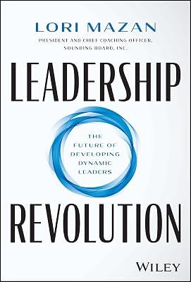 Leadership Revolution: The Future of Developing Dynamic Leaders by Mazan, Lori | Hardcover | Business & Economics 2