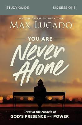 You Are Never Alone Study Guide: Trust in the Miracle of God's Presence and Power by Lucado, Max | Paperback | Religion 2