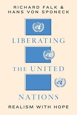 Liberating the United Nations: Realism With Hope by Falk, Richard; Von Sponeck, Hans | Hardcover | Law 2