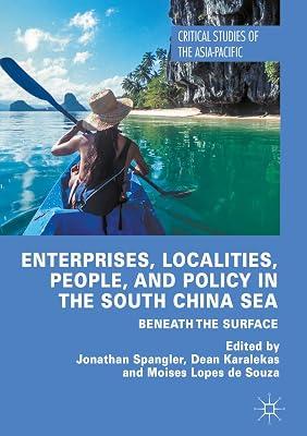 Enterprises, Localities, People, and Policy in the South China Sea: Beneath the Surface (Critical Studies of the Asia-Pacific) | Hardcover | Politics & Government 2