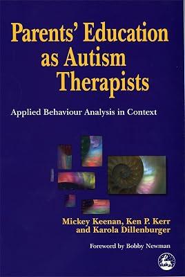 Parents' Education As Autism Therapists: Applied Behaviour Analysis in Context | Paperback | Behavioural Theory (Behaviourism) 2