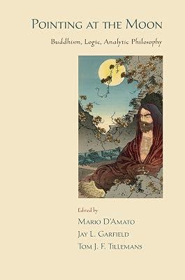 Pointing at the Moon: Buddhism, Logic, Analytic Philosophy by Garfield, Jay L; Tillemans, Tom J.F.; D'Amato eds, Mario | Paperback | Buddhism 2